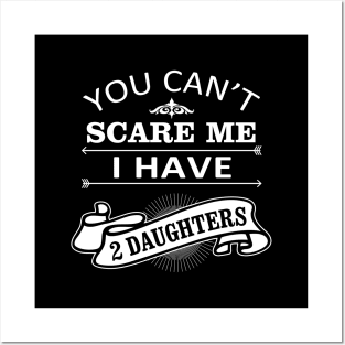 Halloween Quote You Can Not Scare Me I Have Daughters Posters and Art